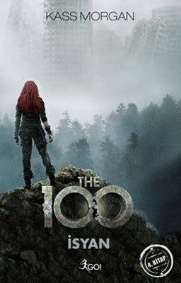 The 100-İsyan-4. Kitap | GO! (İnce Kapak)