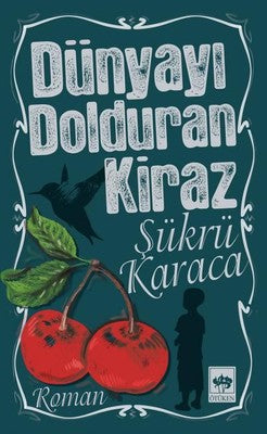 Dünyayı Dolduran Kiraz | Ötüken Neşriyat Yayınları