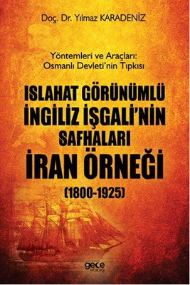 Islahat Görünümlü İngiliz İşgali'nin Safhaları-İran Örneği 1800-1925 | Gece Kitaplığı