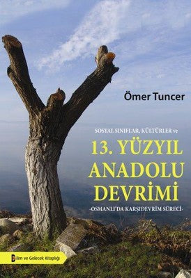 13. Yüzyıl Anadolu Devrimi | Bilim ve Gelecek