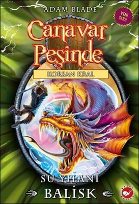Canavar Peşinde 43-Su Yılanı Balisk | Beyaz Balina Yayınları