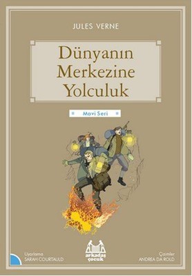 Dünyanın Merkezine Yolculuk-Mavi Seri | Arkadaş Yayıncılık