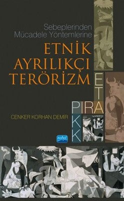 Sebeplerinden Mücadele Yöntemlerine Etnik Ayrılıkçı Terörizm PIRA ETA PKK | Nobel Akademik Yayıncılık