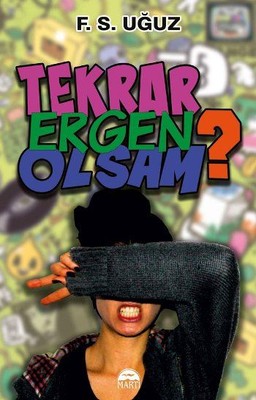 Tekrar Ergen Olsam | Martı Yayınları