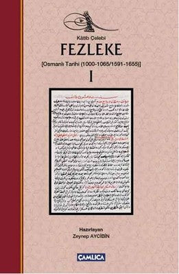 Fezleke 1 Osmanlı Tarihi 1000-1065/1591-1655 | Çamlıca Basım Yayın