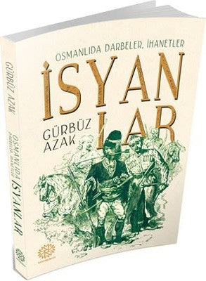 Osmanlıda Darbeler İhanetler İsyanlar | Mihrabad Yayınları