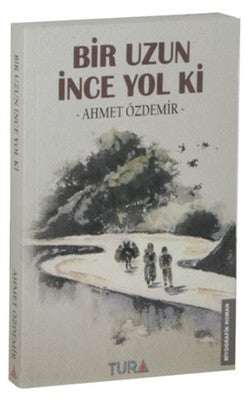 Bir Uzun İnce Yol Ki | Tura Yayıncılık