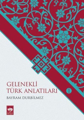 Gelenekli Türk Anlatıları | Ötüken Neşriyat Yayınları