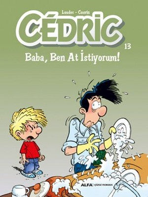 Cedric 13 Baba Ben At İstiyorum! | Alfa Yayınları