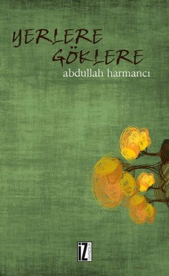 Yerlere Göklere | İz Yayıncılık