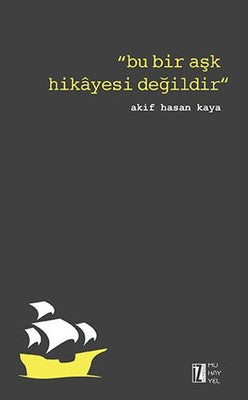 Bu Bir Aşk Hikayesi Değildir | İz Yayıncılık