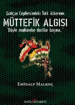 Galiçya Cephesi'ndeki Türk Askerinin Müttefik Algısı | Doğu Kitabevi