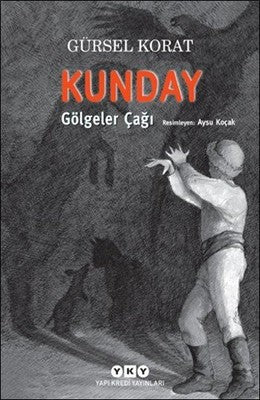 Kunday Gölgeler Çağı | Yapı Kredi Yayınları