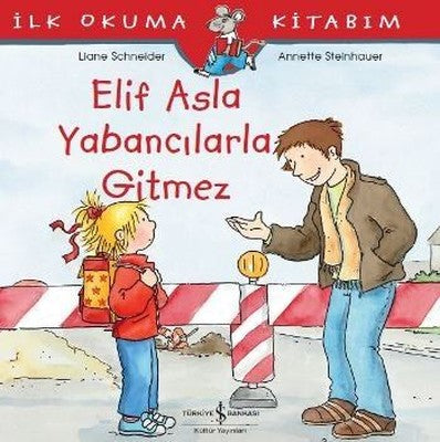 Elif Asla Yabancılarla Gitmez-İlk O | İş Bankası Kültür Yayınları