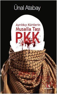 Ayrılıkçı Kürtlerin Musalla Taşı PKK | Alibi Yayıncılık