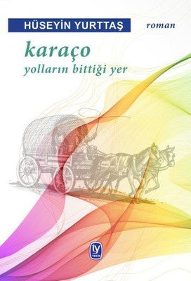 Karaço Yolların Bittiği Yer | Tekin Yayınevi