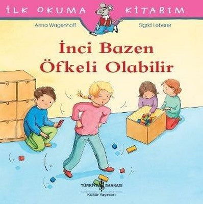 İnci Bazen Öfkeli Olabillir-İlk Okuma Kitabım | İş Bankası Kültür Yayınları