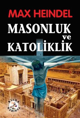 Masonluk ve Katoliklik | Bilge Karınca Yayınları