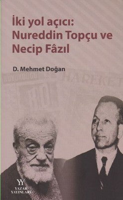 İki Yol Açıcı-Nureddin Topçu Necip ve Fazıl | Yazar Yayınları