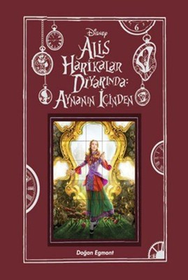 Alis Harikalar Diyarında Aynanın İçinden | Doğan ve Egmont Yayıncılık