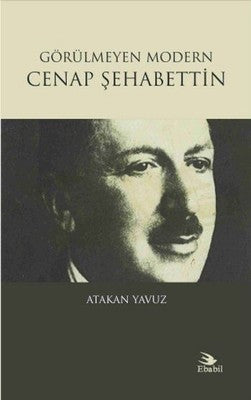 Görülmeyen Modern Cenap Şehabettin | Ebabil