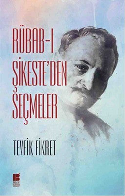 Rübab-ı Şikeste'den Seçmeler | Bilge Kültür Sanat