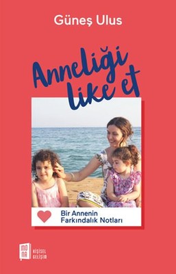 Anneliği Like Et | Mona Yayınları