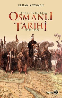 Herkes İçin Kısa Osmanlı Tarihi | Yeditepe Yayınevi