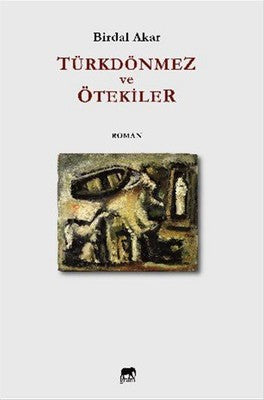 Türkdönmez ve Ötekiler | Gram Yayınevi