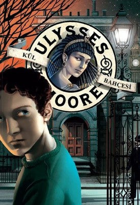 Ulysses Moore 11-Kül Bahçesi | Doğan ve Egmont Yayıncılık