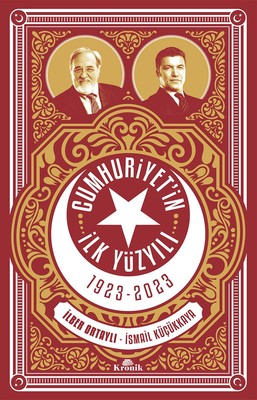 Cumhuriyet'in İlk Yüzyılı 1923-2023 | Kronik Kitap