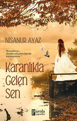 Karanlıkla Gelen Sen | Parola Yayınları
