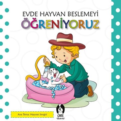 Evde Hayvan Beslemeyi Öğreniyoruz | Çakıl