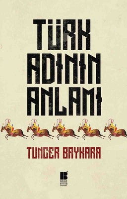 Türk Adının Anlamı | Bilge Kültür Sanat