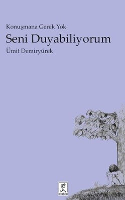 Konuşmana Gerek Yok Seni Duyabiliyorum | Hitabevi