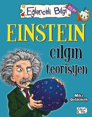 Einstein Çılgın Teorisyen | Eğlenceli Bilgi