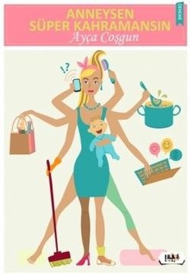 Anneysen Süper Kahramansın | Tilki Yayınları