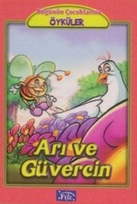 Arı ve Güvercin-Bugünün Çocuklarına Öyküler Dizisi | Parıltı Yayınları