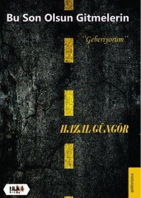 Bu Son Olsun Gitmelerin | Tilki Yayınları