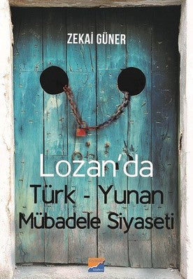 Lozan'da Türk-Yunan Mübadele Siyaseti | Siyasal Kitabevi