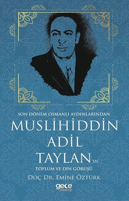 Muslihiddin Adil Taylan'ın Toplum ve Din Görüşü | Gece Kitaplığı