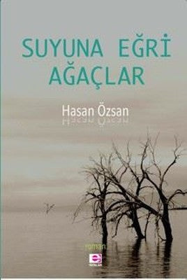 Suyuna Eğri Ağaçlar | E Yayınları