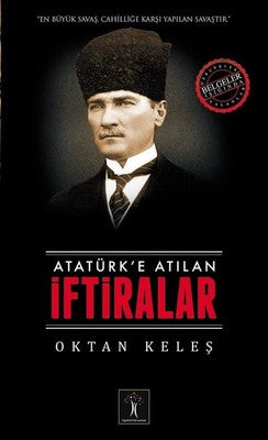 Atatürke Atılan İftiralar | İlgi Kültür Yayınları