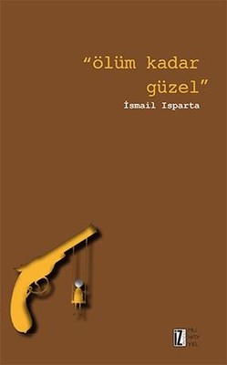 Ölüm Kadar Güzel | İz Yayıncılık
