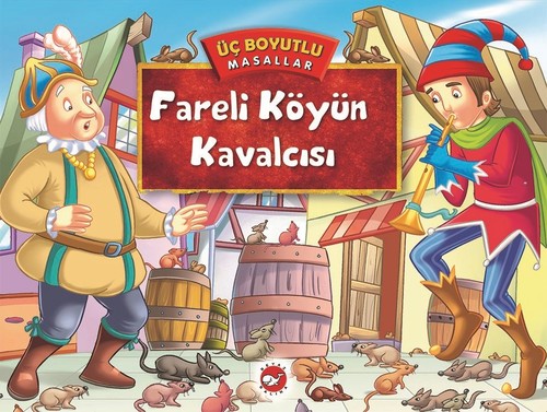 Üç Boyutlu Masallar-Fareli Köyün Kavalcısı | Beyaz Balina Yayınları