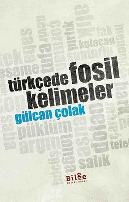 Türkçede Fosil Kelimeler | Bilge Kültür Sanat