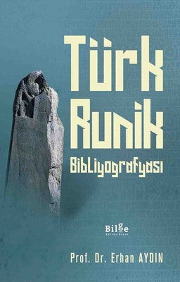 Türk Runik Bibliyografyası | Bilge Kültür Sanat