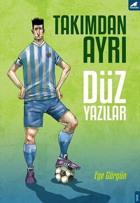Takımdan Ayrı Düz Yazılar | Karakarga Yayınları