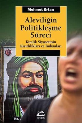 Aleviliğin Politikleşme Süreci | İletişim Yayınları