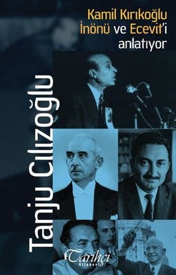 Kamil Kırıkoğlu İnönü ve Ecevit'i Anlatıyor | Tarihçi Kitabevi